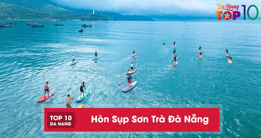 Kinh-nghiem-du-lich-hon-sup-top10danang