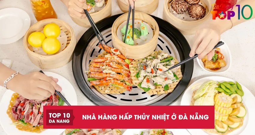 Top-6-nha-hang-hap-thuy-nhiet-o-da-nang-tuoi-ngon-gia-cuc-mem-top10danang
