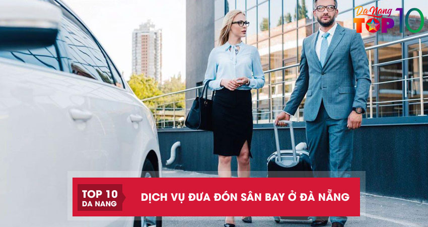 Top-10-dich-vu-dua-don-san-bay-o-da-nang-uy-tin-dung-gio-top10danang