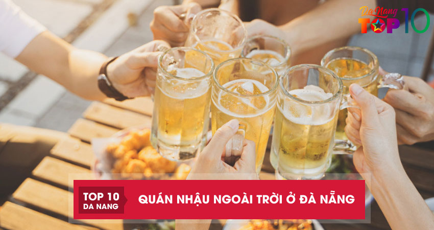 Top-10-quan-nhau-ngoai-troi-o-da-nang-mat-me-thu-hut-gioi-tre-top10danang
