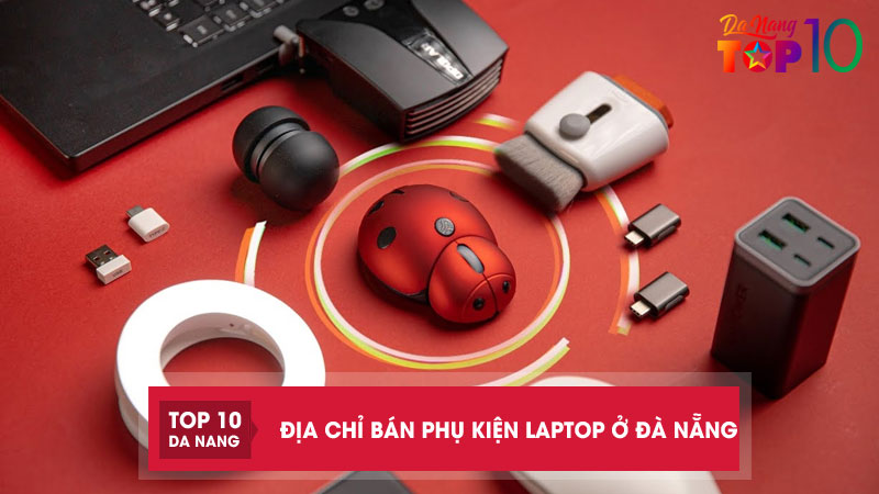 15-dia-chi-ban-phu-kien-laptop-o-da-nang-uy-tin-chinh-hang-top10danang