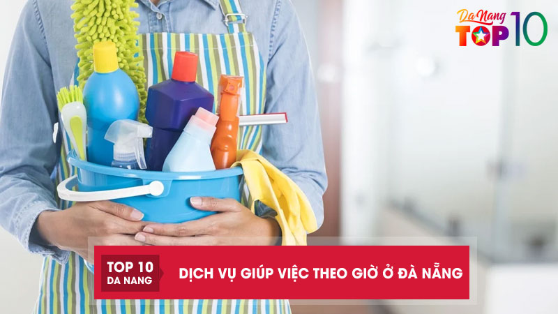 Top-10-dich-vu-giup-viec-theo-gio-o-da-nang-top-1-dang-tin-cay-top10danang