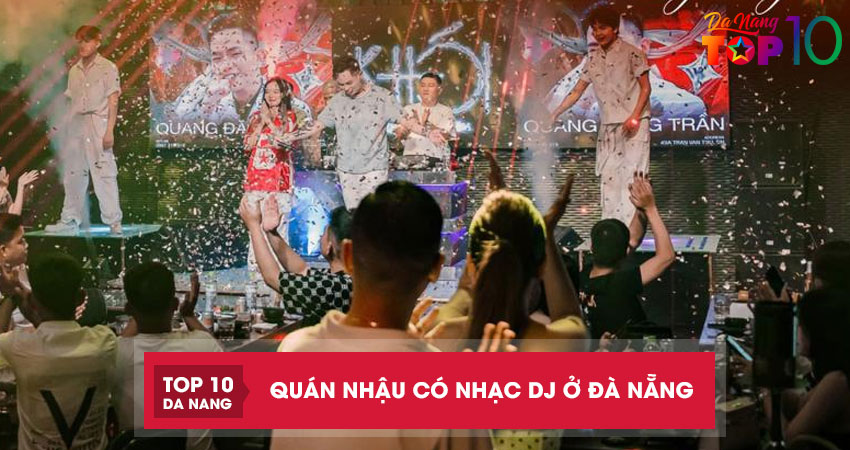 Top-5-quan-nhau-co-nhac-dj-o-da-nang-soi-dong-vui-choi-cuc-da-top10danang