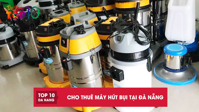 Top 8 đơn vị cho thuê máy hút bụi tại Đà Nẵng giá rẻ, minh bạch