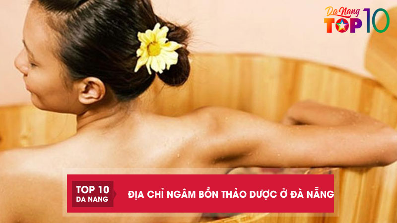 10-dia-chi-ngam-bon-thao-duoc-o-da-nang-uy-tin-thu-gian-nhat-top10danang