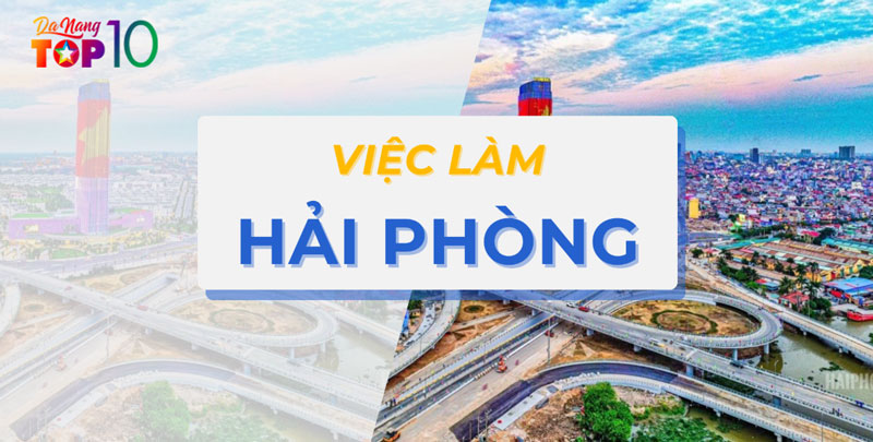 Tong-quan-thi-truong-viec-lam-tai-hai-phong-top10danang