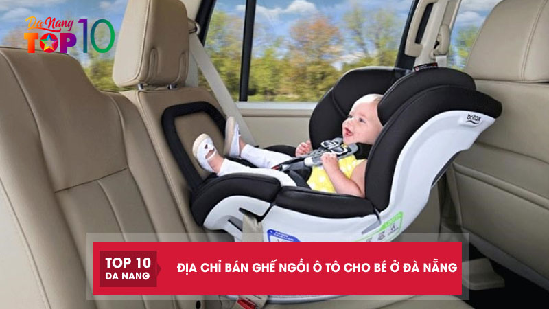 Top-10-dia-chi-ban-ghe-ngoi-o-to-cho-be-o-da-nang-uy-tin-top10danang