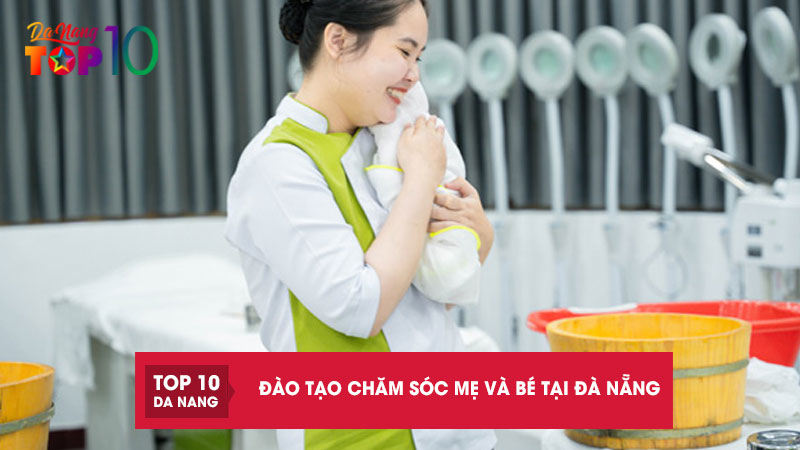 Top-10-trung-tam-dao-tao-cham-soc-me-va-be-tai-da-nang-hang-dau-top10danang