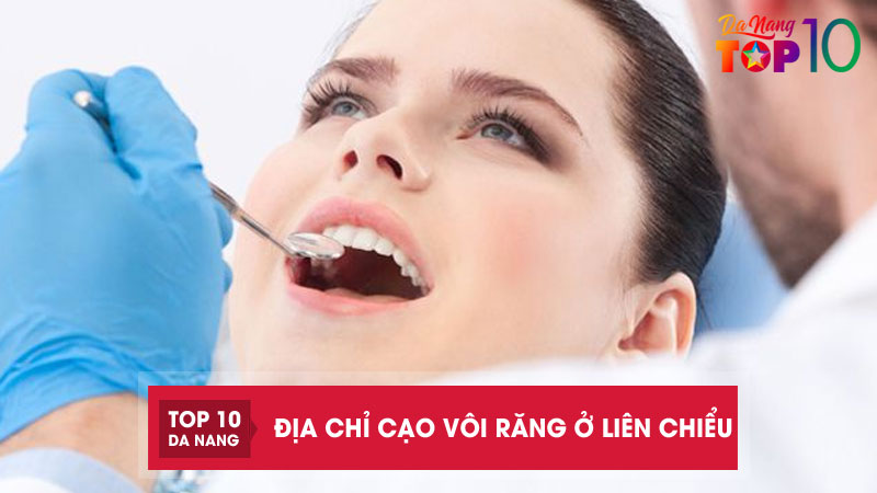 Top-10-dia-chi-cao-voi-rang-o-lien-chieu-da-nang-gia-re-an-toan-top10danang