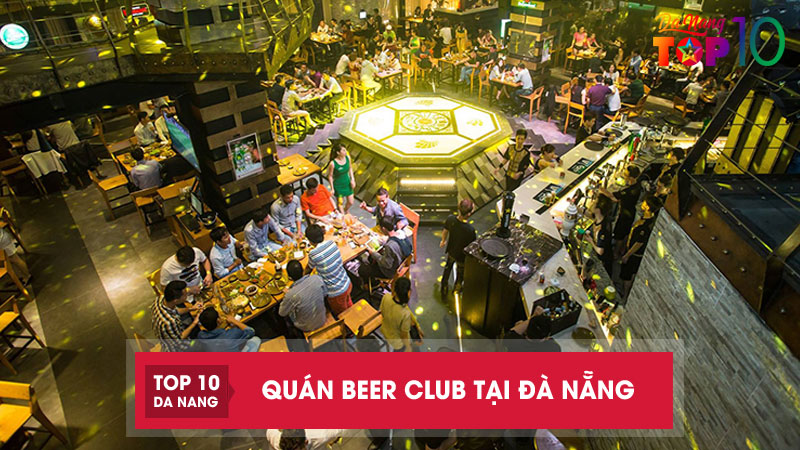 Top-5-quan-beer-club-tai-da-nang-soi-dong-cuc-chat-top10danang