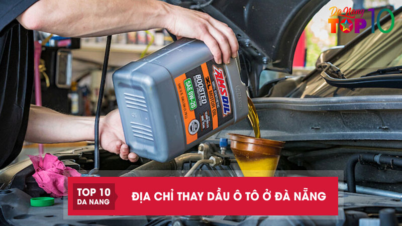 Top-12-dia-chi-thay-dau-o-to-o-da-nang-nhanh-an-toan-gia-re-top10danang