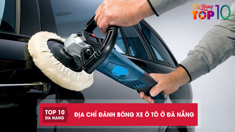 Top-5-dia-chi-danh-bong-xe-o-to-o-da-nang-chu-dao-chuyen-nghiep-top10danang