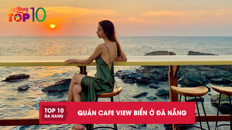 Quan-cafe-view-bien-o-da-nang-top10danang