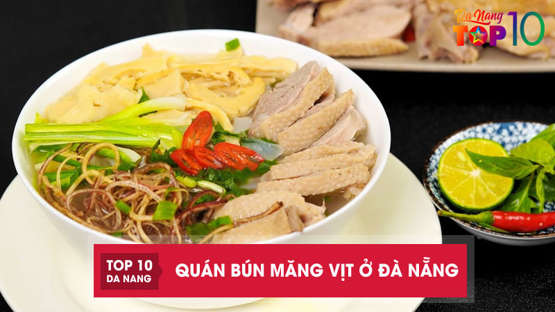 Top-11-quan-bun-mang-vit-o-da-nang-ngon-dang-trai-nghiem-top10danang