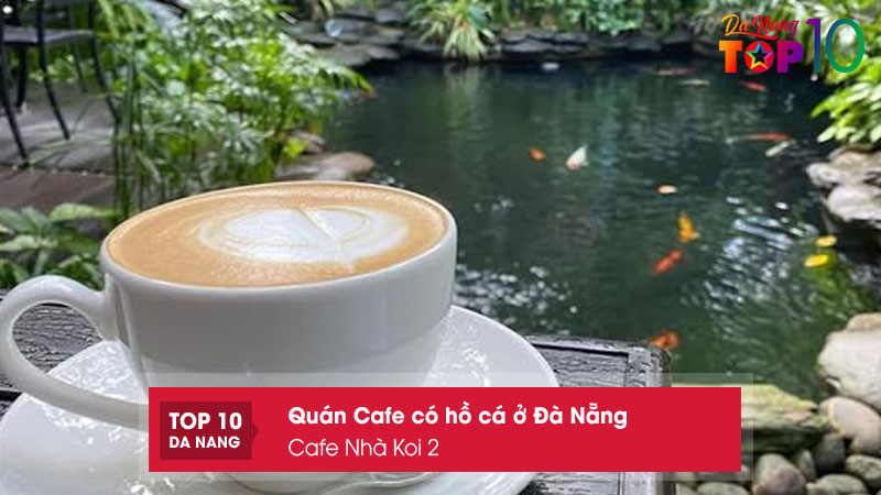 Cafe-nha-koi-2-top10danang