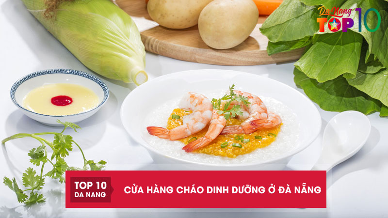 Top-15-cua-hang-chao-dinh-duong-o-da-nang-ngon-du-chat-top10danang