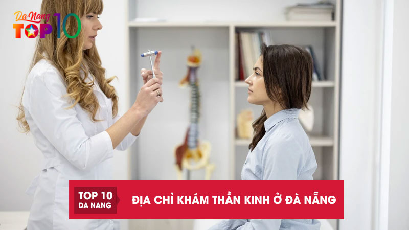 Top-11-dia-chi-kham-than-kinh-o-da-nang-uy-tin-chuyen-mon-tot-top10danang